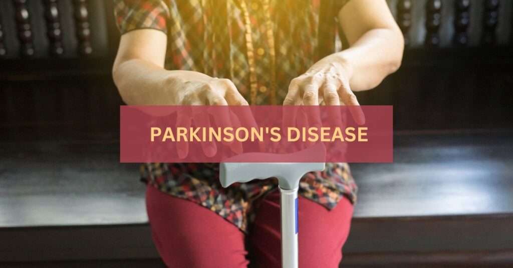 PARKINSONS DISEASE